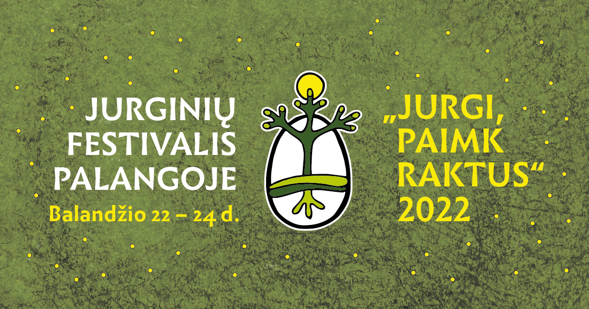 Jurginių festivalis Palangoje „Jurgi, paimk raktus“ 2022 balandžio 22 – 24 d.