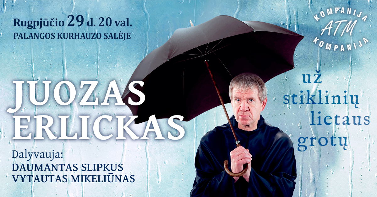 JUOZAS ERLICKAS | ”Už stiklinių lietaus grotų”
