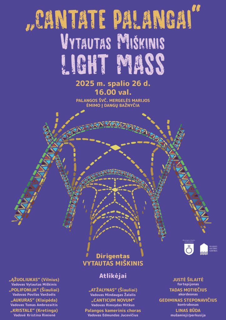 „Cantate Palangai" 2025. Vytautas Miškinis „Light Mass". Spalio 26 d. 16 val. Palangos Švč. Mergelės Marijos ėmimo į dangų bažnyčia.