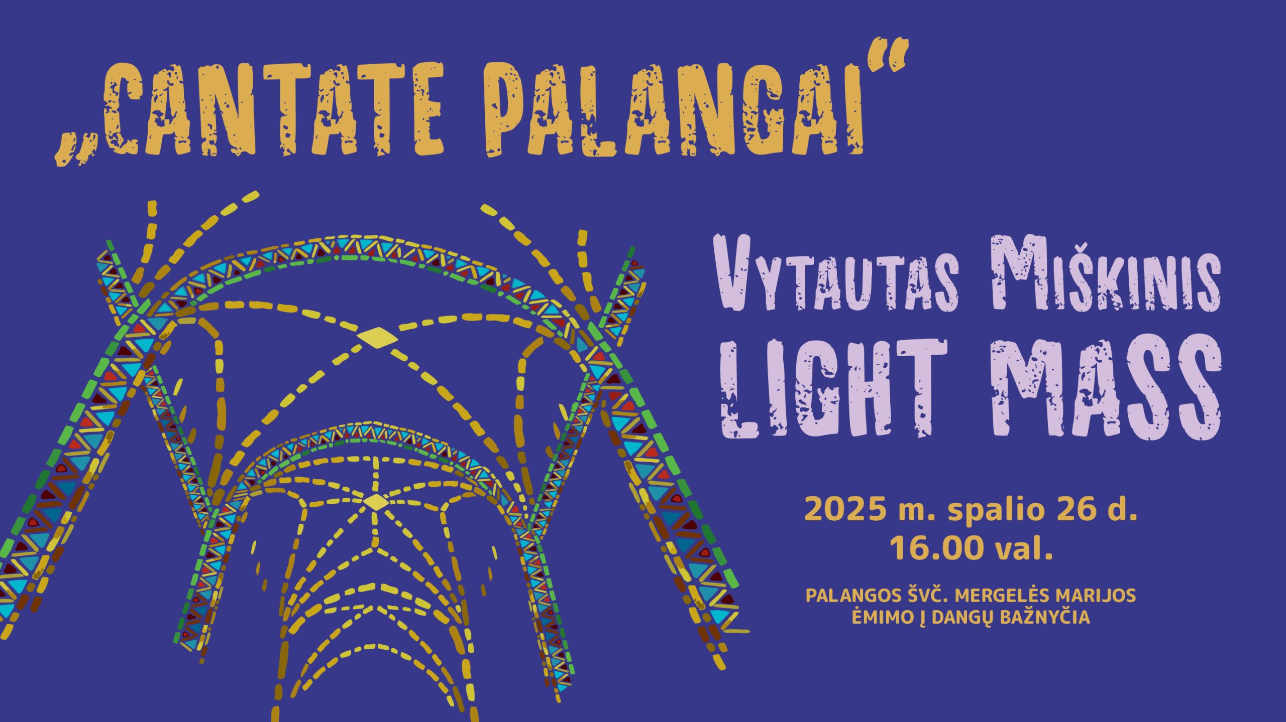 Cantate Palangai 2025. Vytautas Miškinis „Light Mass" Spalio 26 d. 16 val. Palangos Švč. Mergelės Marijos ėmimo į dangų bažnyčioje