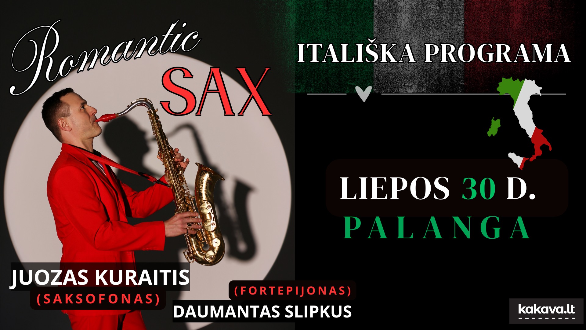 „ROMANTIC SAX“ ITALIŠKA PROGRAMA / JUOZAS KURAITIS (saksofonas) DAUMANTAS SLIPKUS (fortepijonas)